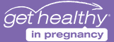 Get Healthy in Pregnancy