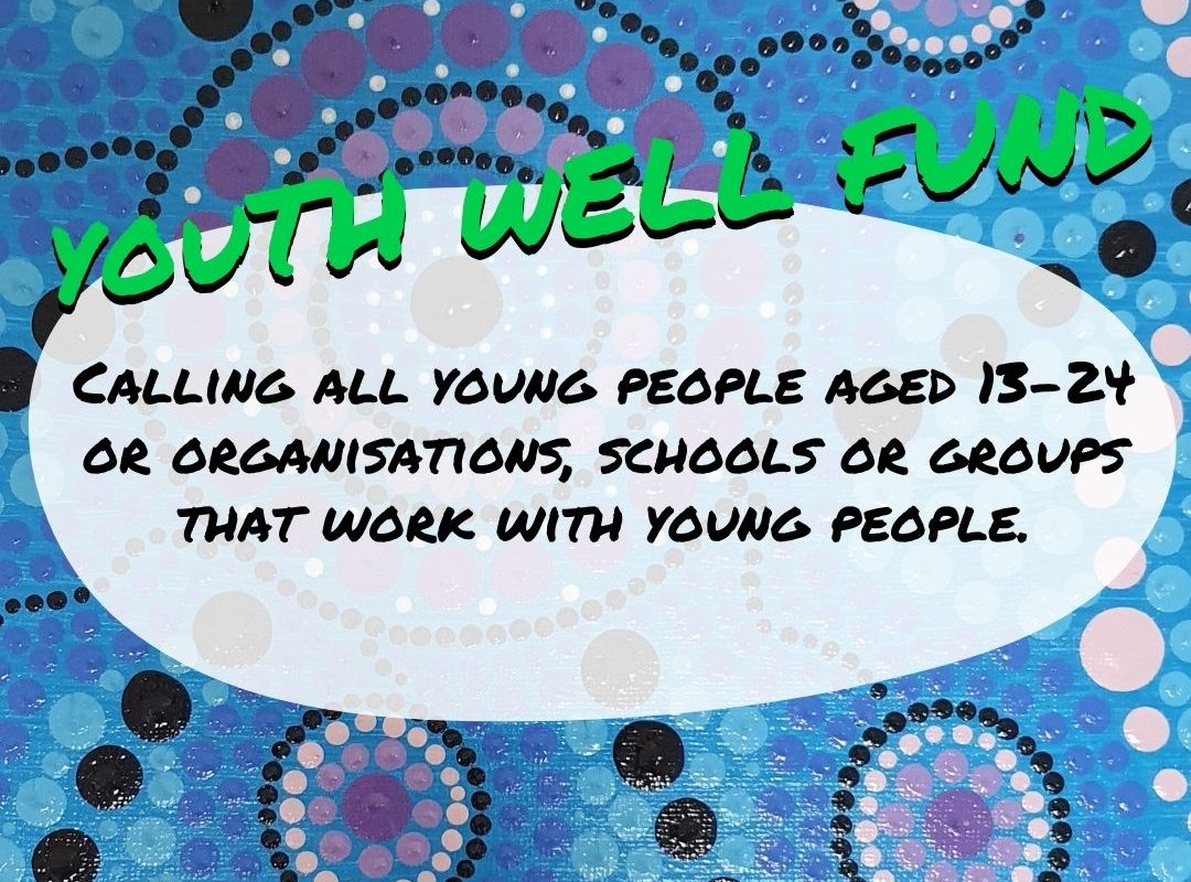 Youth Well Fund invitation for 13-24 year olds